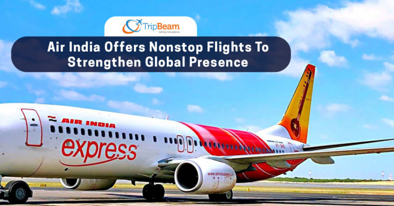 Air India Offers Nonstop Flights To Strengthen Global Presence