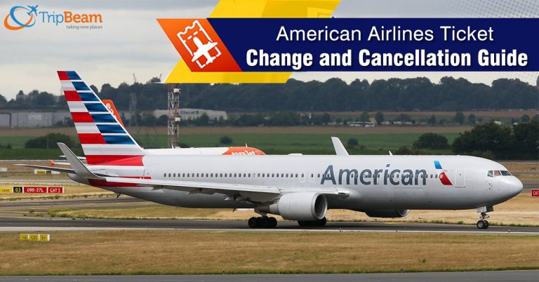 American Airlines Ticket Change and Cancellation Policy- Tripbeam.com