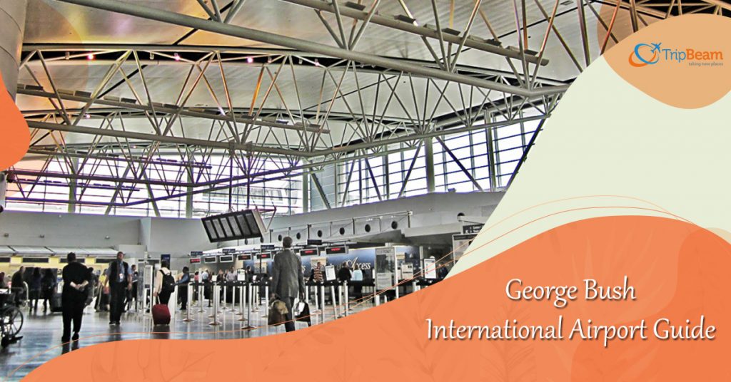 Houston George Bush International Airport Terminals And Facilities Guide