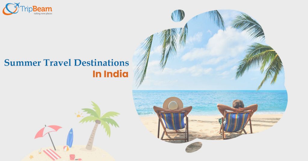 Destinations in India for an Exciting Summer Vacation
