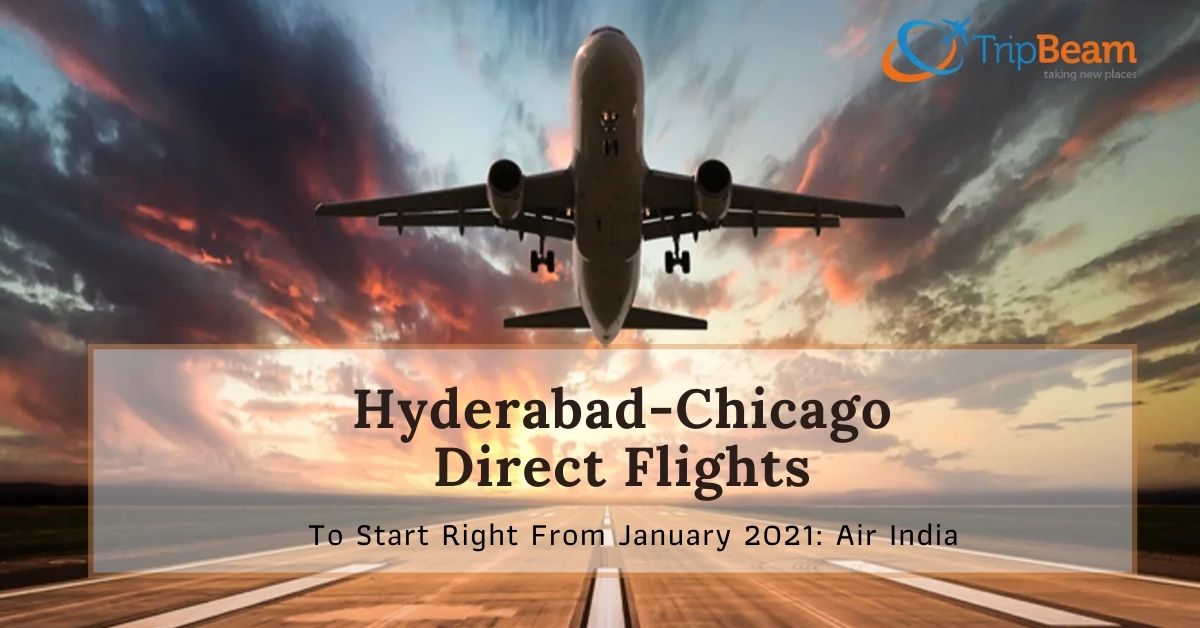 Hyderabad-Chicago Direct Flights to start right from January 2021 Air India