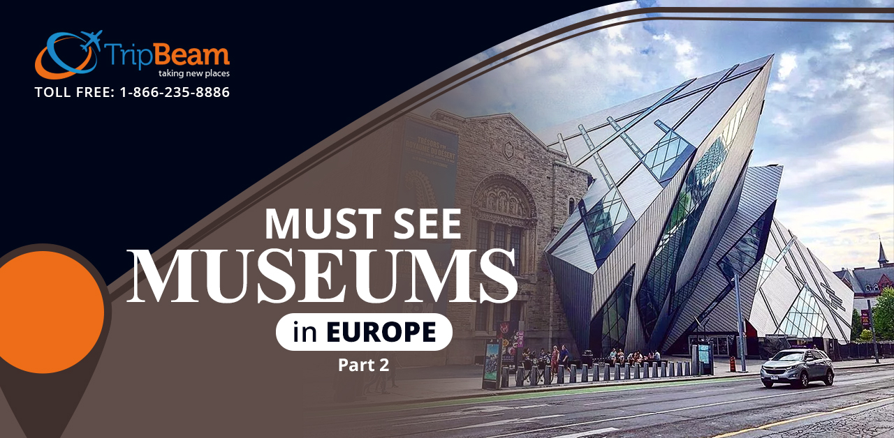 Must See Museums in Europe Part 2