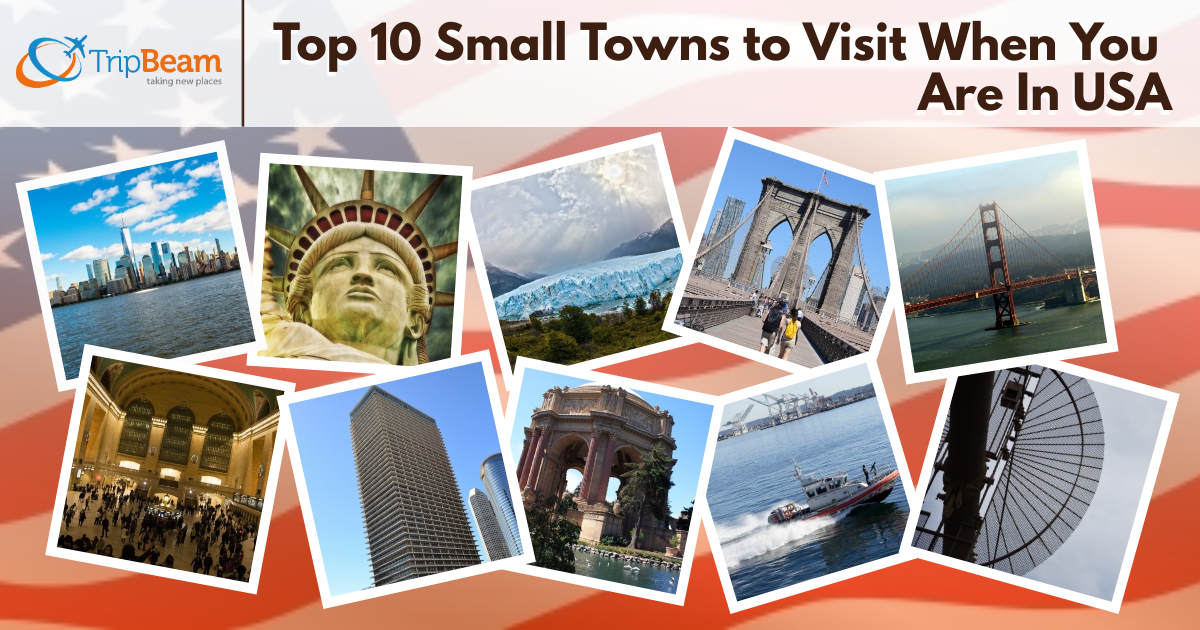 Top 10 Small Towns to Visit When You Are In the USA