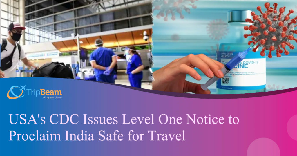 usa-s-cdc-issues-level-one-notice-to-proclaim-india-safe-for-travel