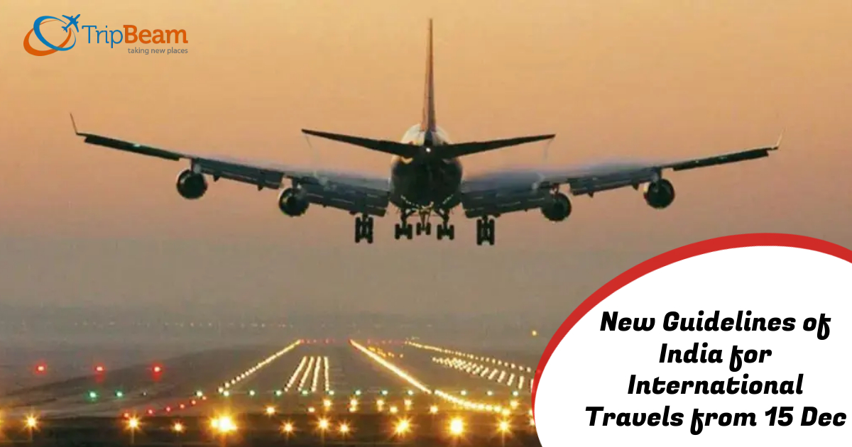 New Guidelines of India for International Travels from 15 Dec