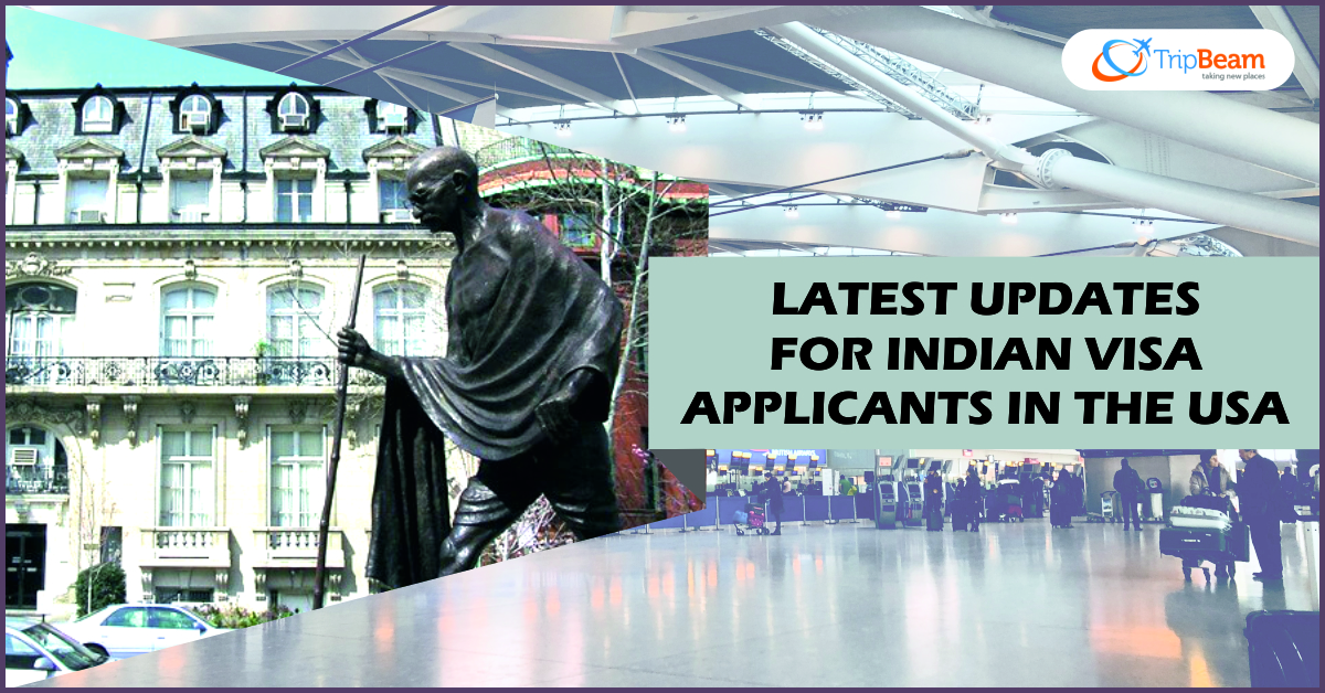 Latest Updates for Indian Visa Applicants in the USA