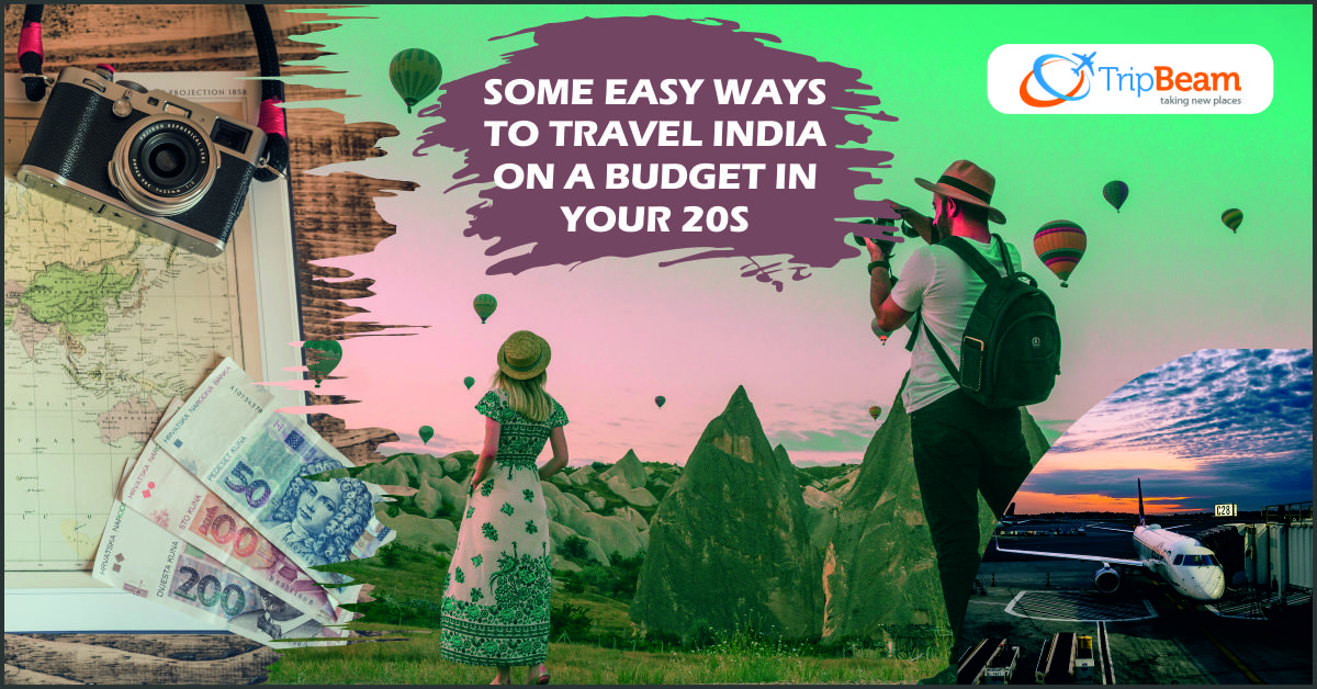 Some Easy Ways to Travel India On a Budget in Your 20s