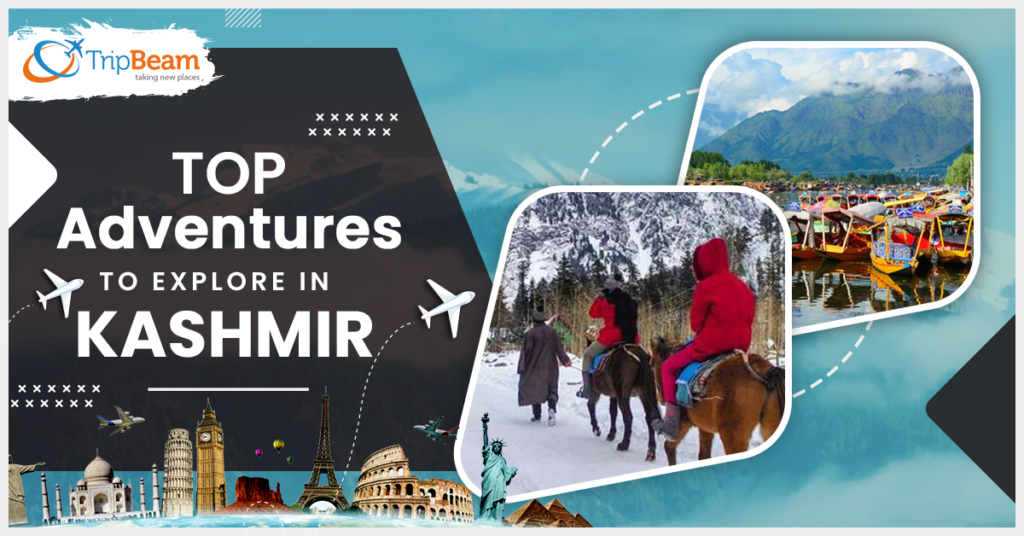 Top Adventures to Explore In Kashmir