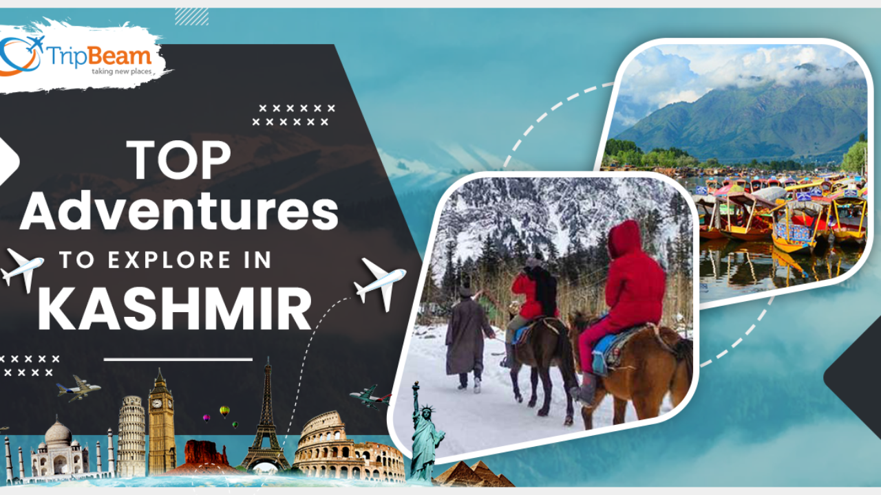 Top Adventures to Explore In Kashmir | Tripbeam