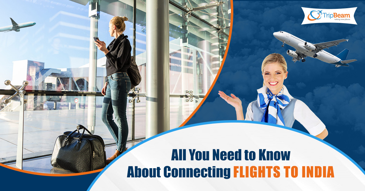 All You Need to Know About Connecting Flights to India