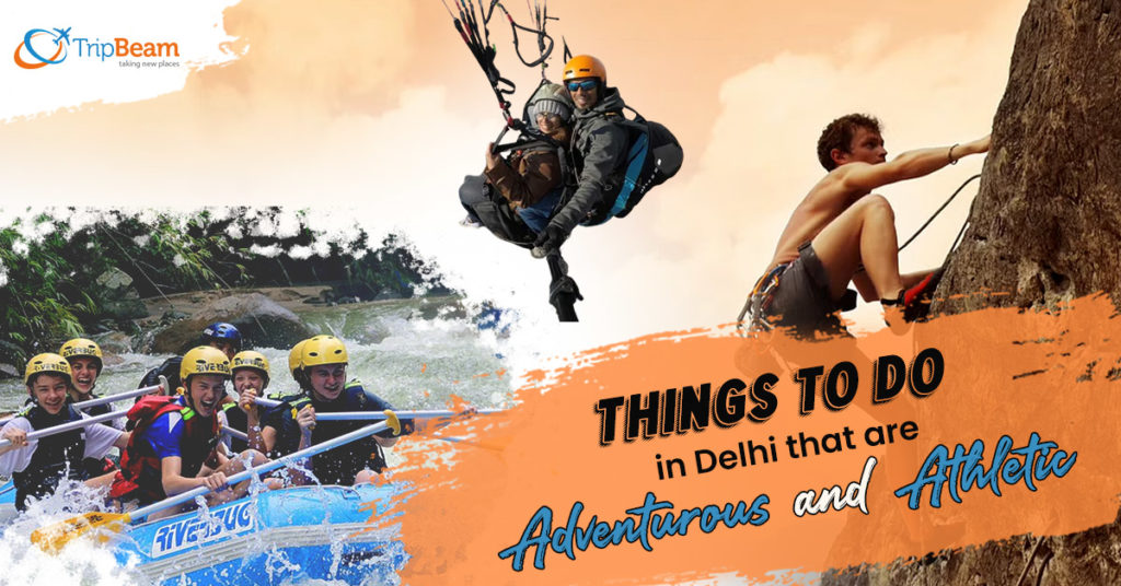 things-to-do-in-delhi-that-are-adventurous-and-athletic-tripbeam-blog