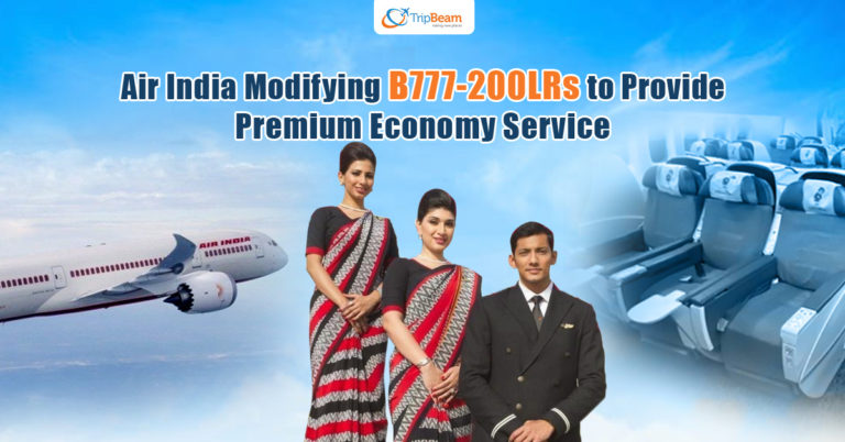 Air India Modifying B777-200LRs to Provide Premium Economy Service ...