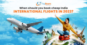 When should you book cheap India International flights in 2022