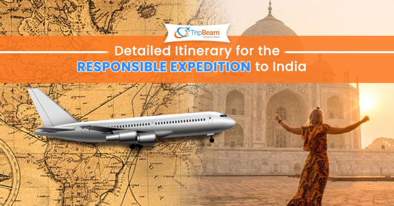 Detailed Itinerary For The Responsible Expedition To India - TripBeam Blog