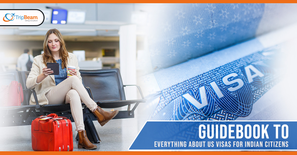 Guidebook to everything about US visas for Indian citizens