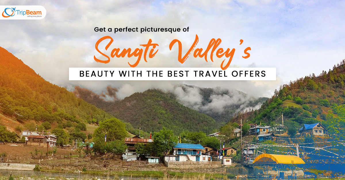 Get a perfect picturesque of Sangti Valleys beauty with the Best Travel offers