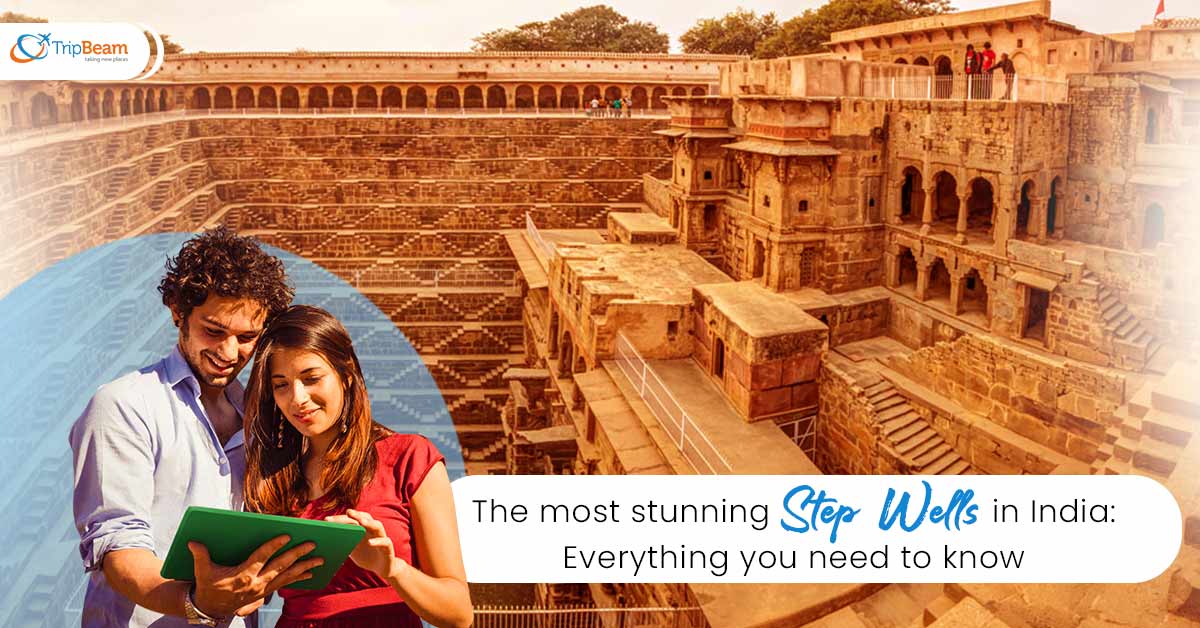 The most stunning step wells in India Everything you need to know 1