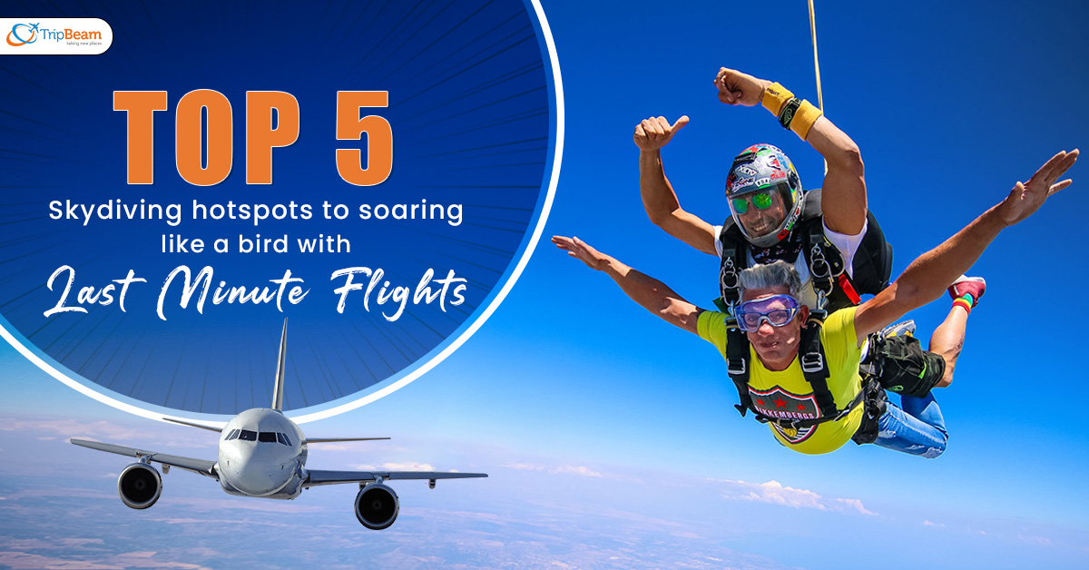 Top 5 Skydiving hotspots to soaring like a bird with last minute flights