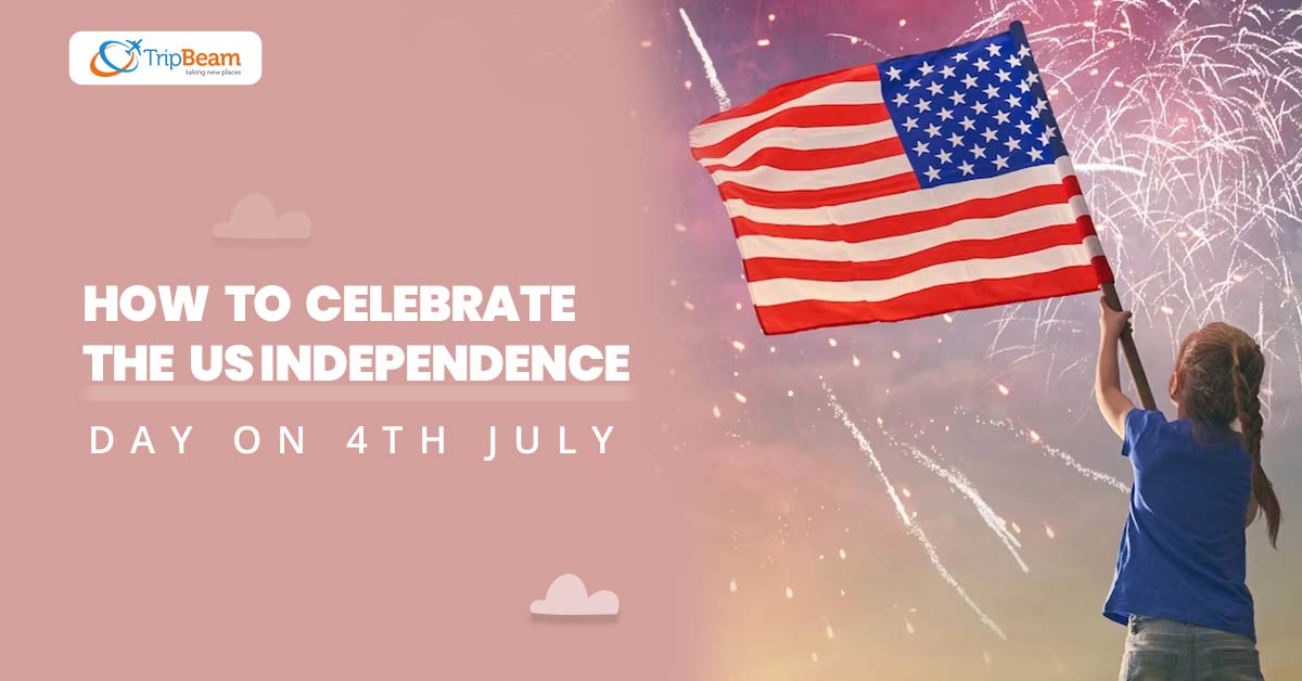 How To Celebrate The US Independence Day On 4th July 