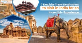 7 Exquisite Travel Destinations to Visit in India for an Incredible Experience