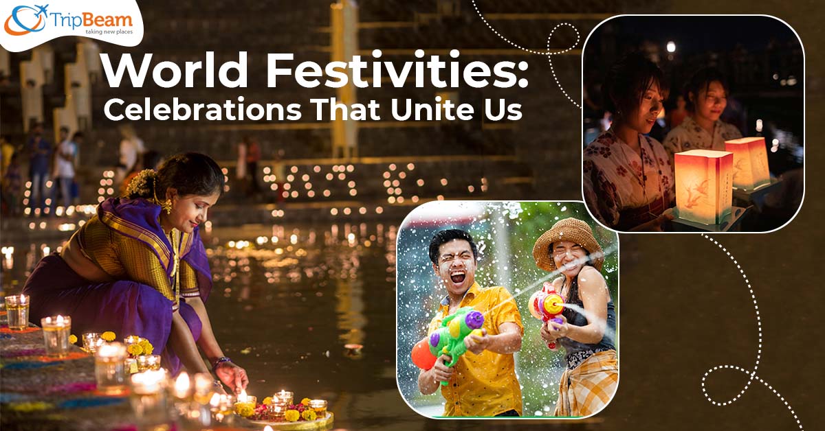 World Festivities Celebrations That Unite Us