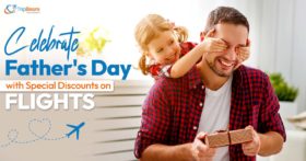 Celebrate Father's Day with Special Discounts on Flights