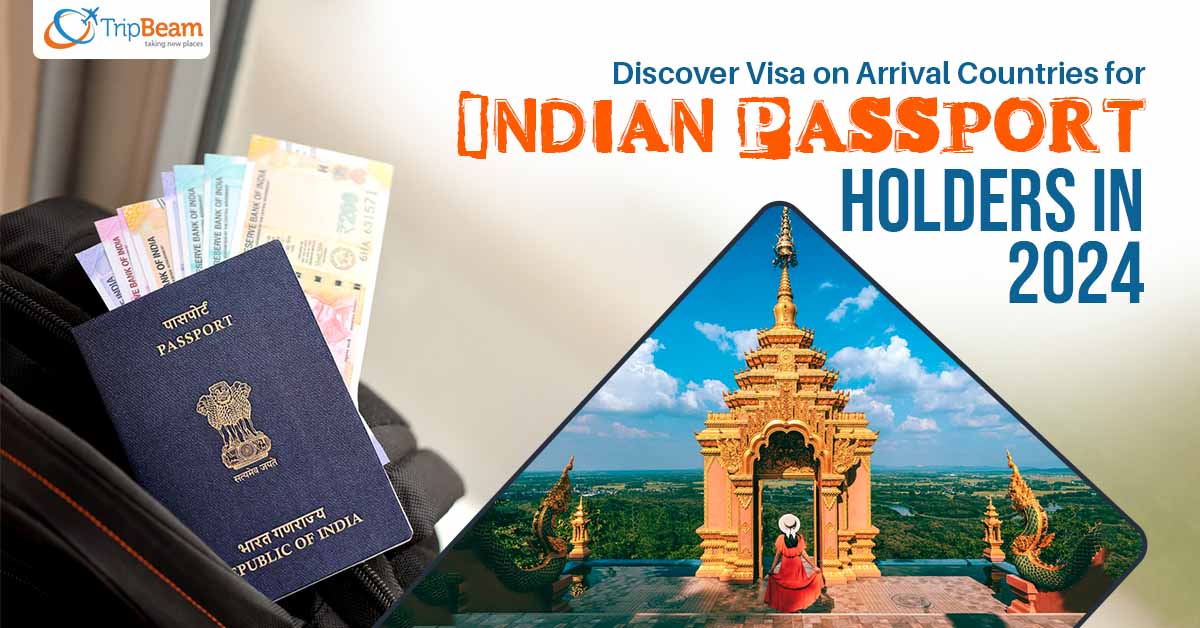 Discover Visa on Arrival Countries for Indian Passport Holders in 2024