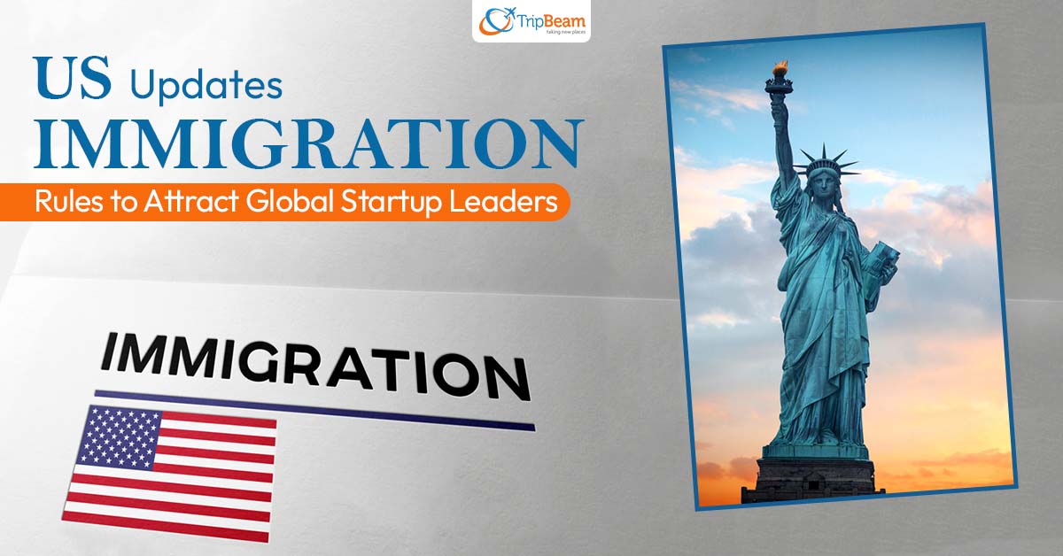 US Updates Immigration Rules to Attract Global Startup Leaders