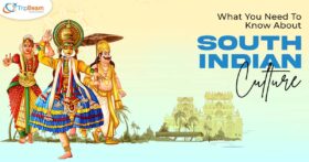 What You Need To Know About South Indian Culture