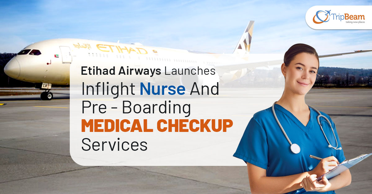 Etihad Airways Launches Inflight Nurse And Pre Boarding Medical Checkup Services Tripbeam com (1)