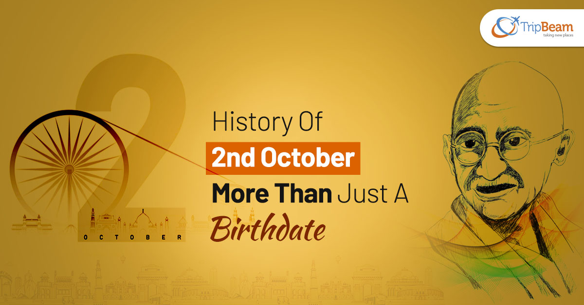 History Of 2nd October More Than Just A Birthdate Tripbeam com