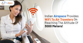 Indian Airspace Provides WiFi To Air Travelers On Reaching The Altitude Of 3000 Meters!