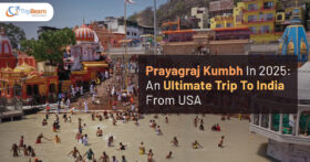 Prayagraj Kumbh In 2025: An Ultimate Trip To India From USA