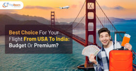 Best Choice For Your Flight From USA To India Budget Or Premium tripbeam com