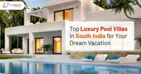 Top Luxury Pool Villas in South India for Your Dream Vacation Tripbeam com